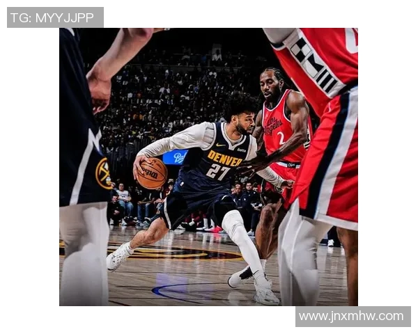 今日快船对阵掘金精彩直播全程回顾与赛后分析